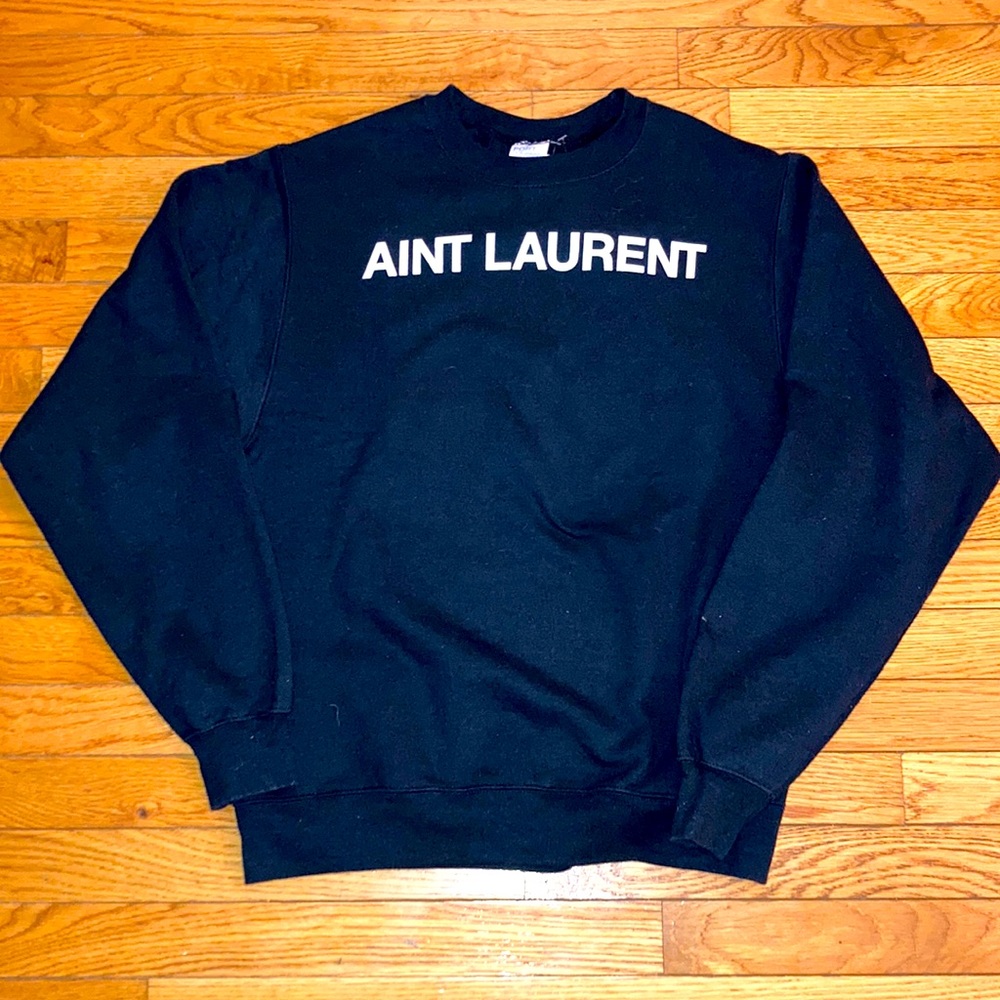 AINT LAURENT sz S Hilarious black beefy sweatshirt plain back funny slogan